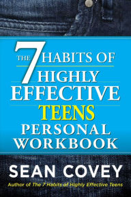 Title: The 7 Habits of Highly Effective Teens Personal Workbook, Author: Sean Covey