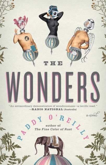 The Wonders: A Novel by Paddy O'Reilly, Paperback | Barnes & Noble®