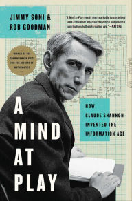 Title: A Mind at Play: How Claude Shannon Invented the Information Age, Author: Jimmy Soni