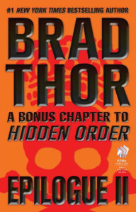 Title: Epilogue II: A Bonus Chapter to Hidden Order, Author: Brad Thor