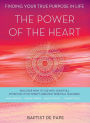 The Power of the Heart: Finding Your True Purpose in Life