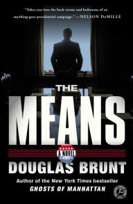 Title: The Means: A Novel, Author: Douglas Brunt
