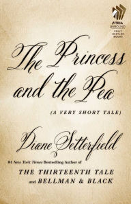 Title: The Princess and the Pea: A Very Short Tale, Author: Diane Setterfield