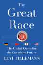 The Great Race: The Global Quest for the Car of the Future