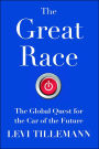 The Great Race: The Global Quest for the Car of the Future