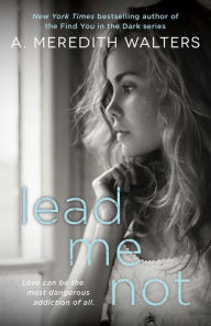 Title: Lead Me Not, Author: A. Meredith Walters