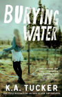 Burying Water: A Novel