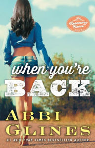 Title: When You're Back (Rosemary Beach Series #11), Author: Abbi Glines