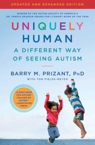 Title: Uniquely Human: A Different Way of Seeing Autism, Author: Barry M. Prizant Ph.D.