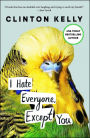 I Hate Everyone, Except You