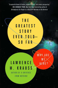 Title: The Greatest Story Ever Told--So Far, Author: Lawrence M. Krauss