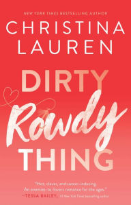 Title: Dirty Rowdy Thing (Wild Seasons Series #2), Author: Christina Lauren