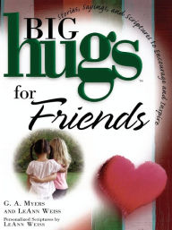 Title: Big Hugs for Friends, Author: Leann Weiss