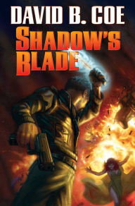 Title: Shadow's Blade, Author: David B. Coe