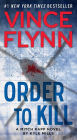 Order to Kill (Mitch Rapp Series #15)