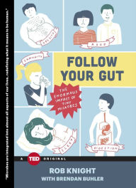 Title: Follow Your Gut: The Enormous Impact of Tiny Microbes, Author: Rob Knight