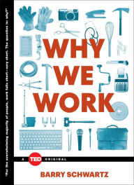 Title: Why We Work, Author: Barry Schwartz