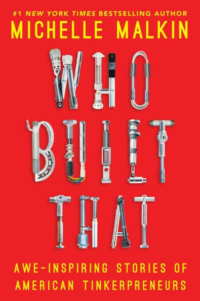 Who Built That: Awe-Inspiring Stories of American Tinkerpreneurs