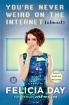 Alternative view 1 of You're Never Weird on the Internet (Almost): A Memoir
