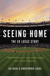 Title: Seeing Home: The Ed Lucas Story, Author: Ed Lucas