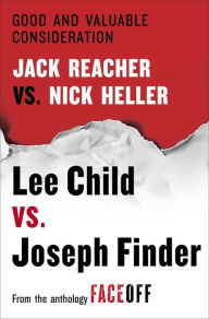 Title: Good and Valuable Consideration: Jack Reacher vs. Nick Heller, Author: Lee Child