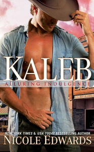 Title: Kaleb (Alluring Indulgence Series #1), Author: Nicole Edwards