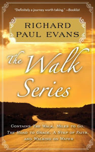 Title: Richard Paul Evans: The Complete Walk Series eBook Boxed Set: The Walk, Miles to Go, Road to Grace, Step of Faith, Walking on Water, Author: Richard Paul Evans