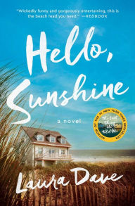 Title: Hello, Sunshine: A Novel, Author: Laura Dave
