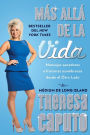 Mï¿½s allï¿½ de la vida (There's More to Life Than This): Mensajes sanadores e historias asombrosas desde el Otro Lado