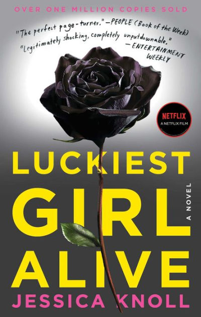 Luckiest Girl Alive A Novel by Jessica Knoll, Paperback Barnes and Noble®