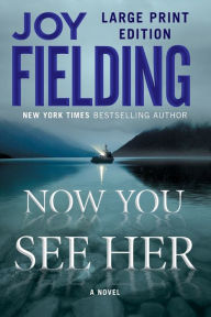 Title: Now You See Her, Author: Joy Fielding