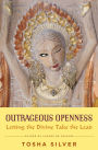 Outrageous Openness: Letting the Divine Take the Lead