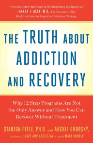 Title: Truth About Addiction and Recovery, Author: Stanton Peele