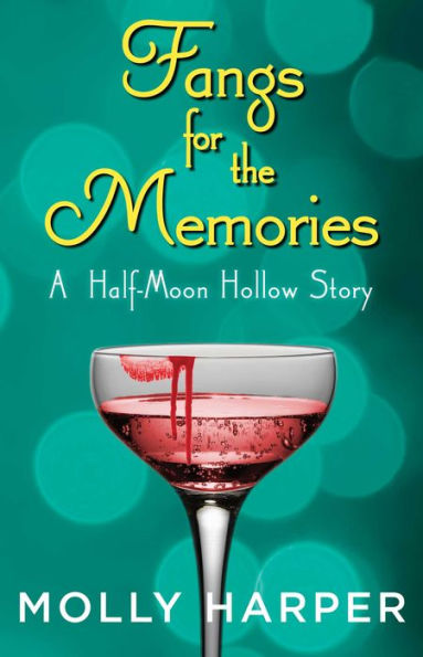 Fangs for the Memories (Half-Moon Hollow Series)