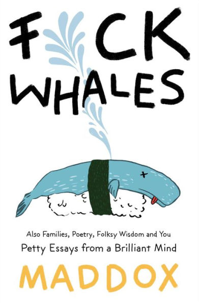 F*ck Whales: Also Families, Poetry, Folksy Wisdom and You