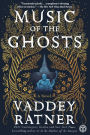 Music of the Ghosts: A Novel