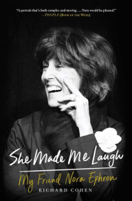 Title: She Made Me Laugh: My Friend Nora Ephron, Author: Richard M. Cohen