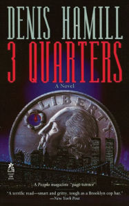 Title: 3 Quarters: A Novel, Author: Denis Hamill