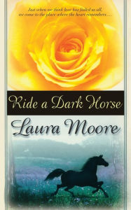 Title: Ride a Dark Horse, Author: Laura Moore