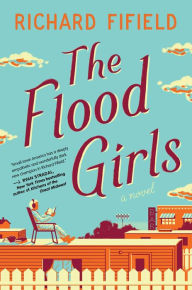 Title: The Flood Girls: A Book Club Recommendation!, Author: Richard Fifield