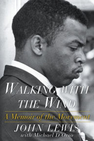 Walking with the Wind: A Memoir of the Movement