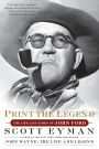 Print the Legend: The Life and Times of John Ford