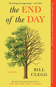 Title: The End of the Day, Author: Bill Clegg