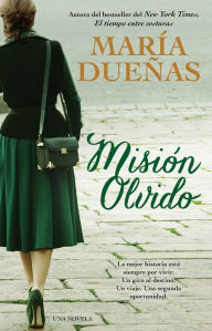 Title: Misión olvido / The Heart Has Its Reasons, Author: María Dueñas