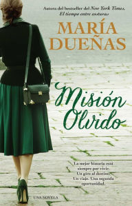 Title: Misión olvido / The Heart Has Its Reasons, Author: María Dueñas