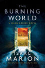 The Burning World (Warm Bodies Series #2)