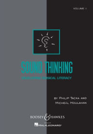 Title: Sound Thinking - Volume I: (Developing Musical Literacy), Author: Philip Tacka