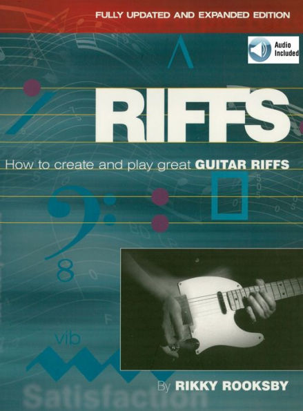 Riffs: How to Create and Play Great Guitar Riffs Revised and Updated Edition