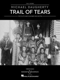Title: Trail of Tears: for Flute and Chamber Orchestra Full Score, Author: Michael Daugherty