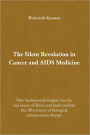 The Silent Revolution in Cancer and AIDS Medicine